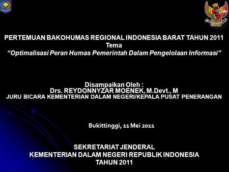 PERTEMUAN BAKOHUMAS REGIONAL INDONESIA BARAT TAHUN 2011 Tema