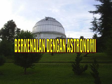 BERKENALAN DENGAN ASTRONOMI