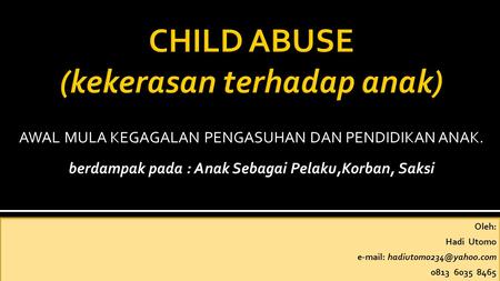 CHILD ABUSE (kekerasan terhadap anak)