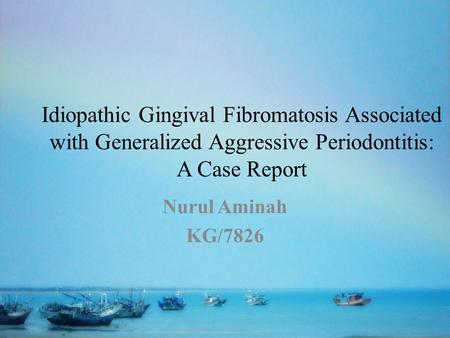 Idiopathic Gingival Fibromatosis Associated