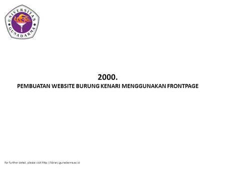 2000. PEMBUATAN WEBSITE BURUNG KENARI MENGGUNAKAN FRONTPAGE for further detail, please visit