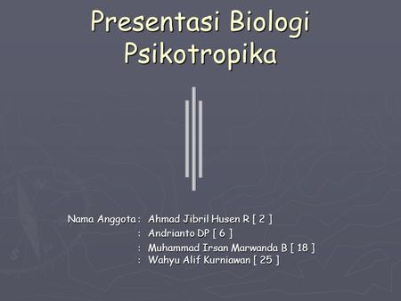 Presentasi Biologi Psikotropika