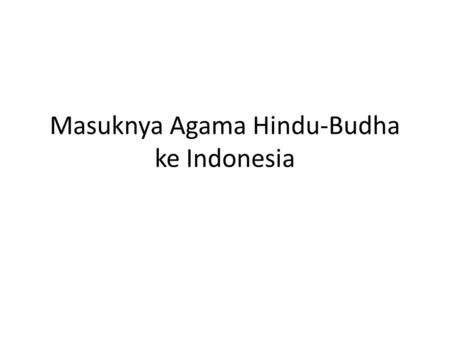 Masuknya Agama Hindu-Budha ke Indonesia