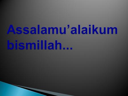 Assalamu’alaikum bismillah...