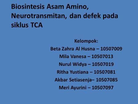 Biosintesis Asam Amino, Neurotransmitan, dan defek pada siklus TCA
