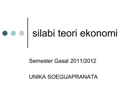 Semester Gasal 2011/2012 UNIKA SOEGIJAPRANATA
