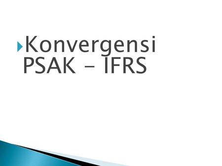 Konvergensi  PSAK - IFRS