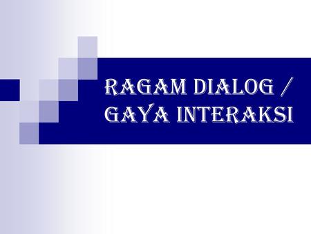 RAGAM DIALOG / GAYA INTERAKSI