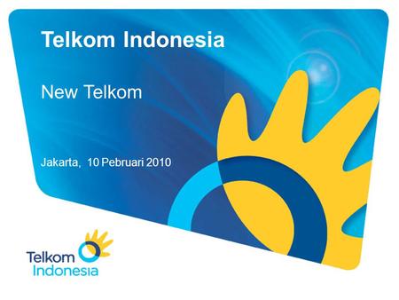 Telkom Indonesia New Telkom Jakarta, 10 Pebruari 2010.