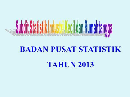 Subdit Statistik Industri Kecil dan Rumahtangga