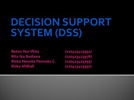 DECISION SUPPORT SYSTEM (DSS)