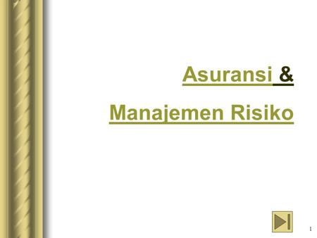 * Asuransi & Manajemen Risiko