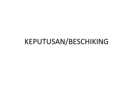KEPUTUSAN/BESCHIKING