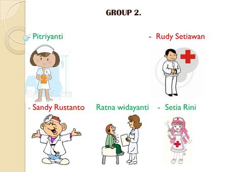 GROUP 2. - Pitriyanti - Rudy Setiawan - Sandy RustantoRatna widayanti - Setia Rini.