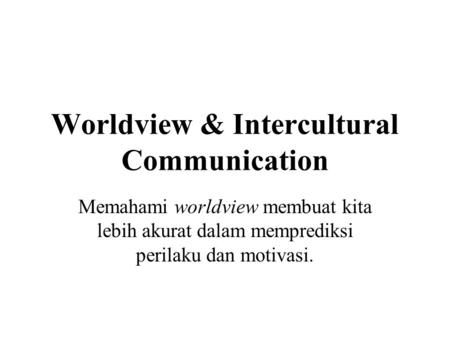 Worldview & Intercultural Communication