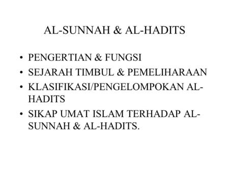 AL-SUNNAH & AL-HADITS PENGERTIAN & FUNGSI