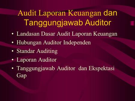 Audit Laporan Keuangan dan Tanggungjawab Auditor