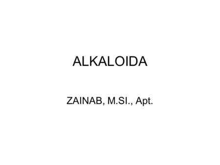 ALKALOIDA ZAINAB, M.SI., Apt..