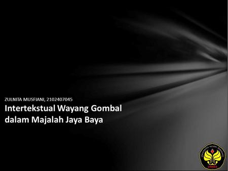 ZULNITA MUSFIANI, 2102407045 Intertekstual Wayang Gombal dalam Majalah Jaya Baya.