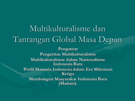 Multikulturalisme dan Tantangan Global Masa Depan