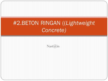 #2.BETON RINGAN ((Lightweight Concrete)