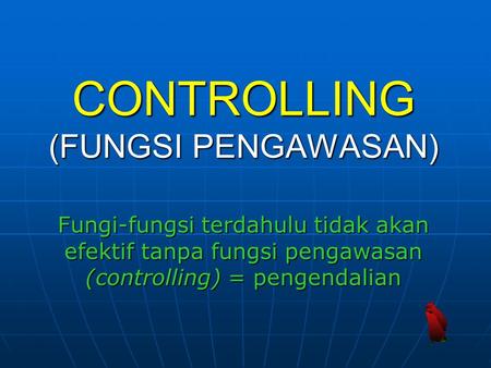 CONTROLLING (FUNGSI PENGAWASAN)