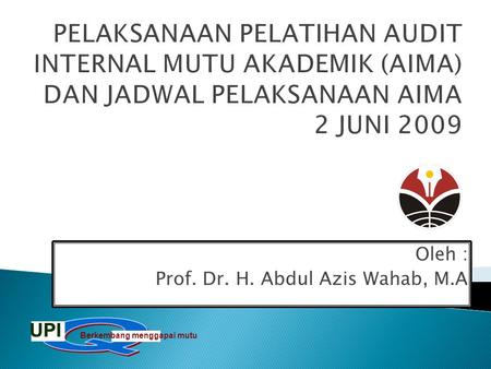 Oleh : Prof. Dr. H. Abdul Azis Wahab, M.A
