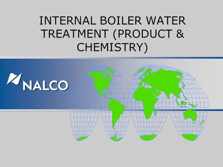 INTERNAL BOILER WATER TREATMENT (PRODUCT & CHEMISTRY)