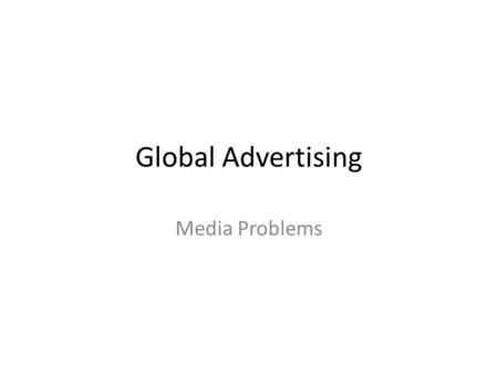 Global Advertising Media Problems. Media Planner problems – Data media tidak tersedia solusinya Dapat dibeli di AC Nielsen Data International Trade Adminstration.