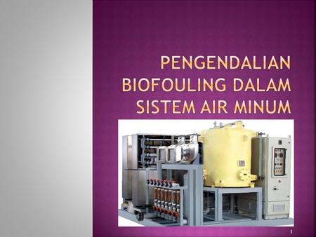 Pengendalian Biofouling dalam Sistem Air Minum