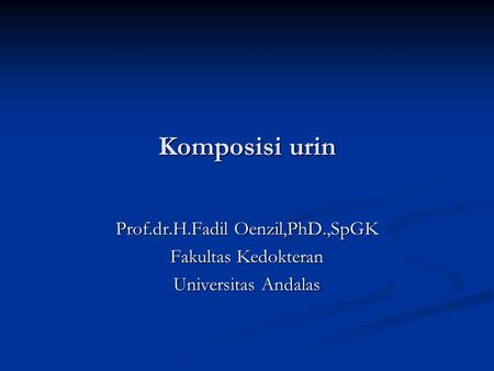 Prof.dr.H.Fadil Oenzil,PhD.,SpGK