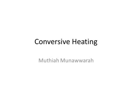 Conversive Heating Muthiah Munawwarah.