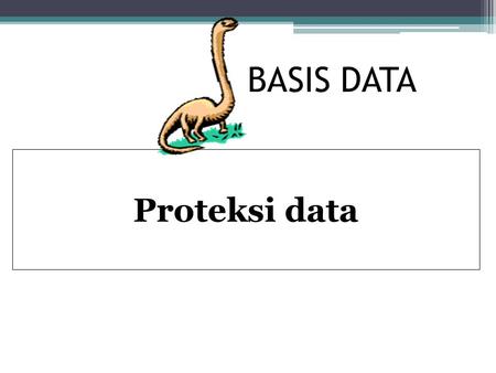 BASIS DATA Proteksi data.