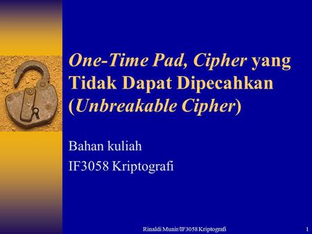 One-Time Pad, Cipher yang Tidak Dapat Dipecahkan (Unbreakable Cipher)