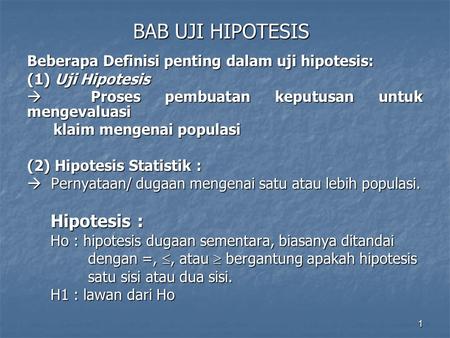 BAB UJI HIPOTESIS Beberapa Definisi penting dalam uji hipotesis: