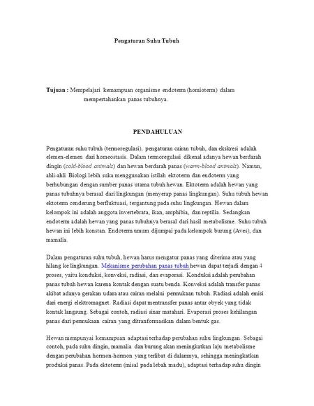 Pengaturan Suhu Tubuh Tujuan : Mempelajari kemampuan organisme endoterm (homioterm) dalam mempertahankan panas tubuhnya. PENDAHULUAN Pengaturan suhu tubuh.