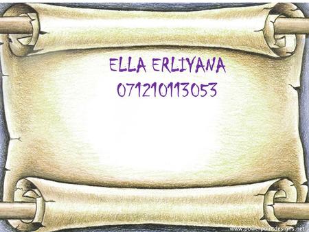 ELLA ERLIYANA 071210113053.