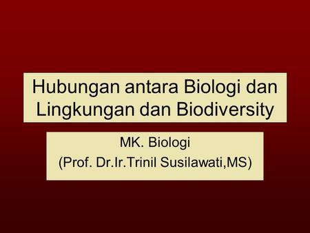 Hubungan antara Biologi dan Lingkungan dan Biodiversity