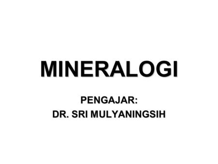 PENGAJAR: DR. SRI MULYANINGSIH