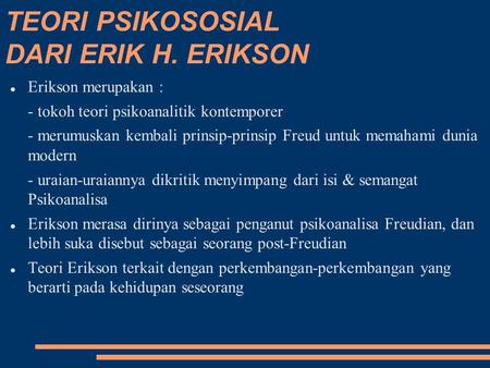 TEORI PSIKOSOSIAL DARI ERIK H. ERIKSON