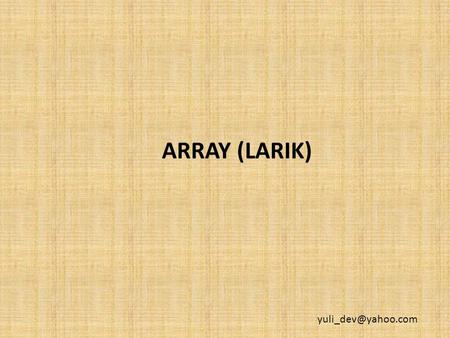 ARRAY (LARIK) yuli_dev@yahoo.com.