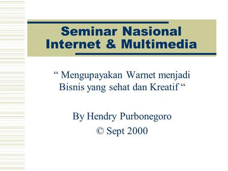 Seminar Nasional Internet & Multimedia
