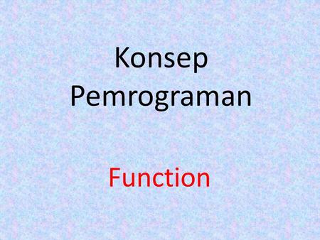 Konsep Pemrograman Function.