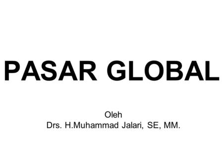 Oleh Drs. H.Muhammad Jalari, SE, MM.