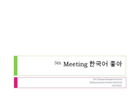 Tim Pengembangan Kursus Bahasa Korea Online HANJOA -IMUSKA-