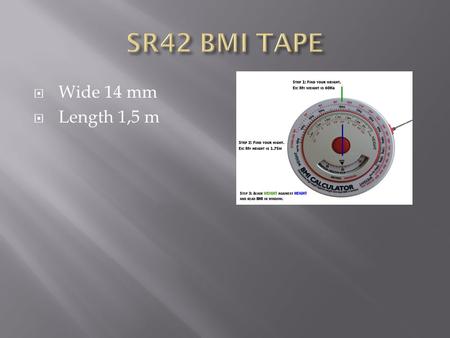 SR42 BMI TAPE Wide 14 mm Length 1,5 m.