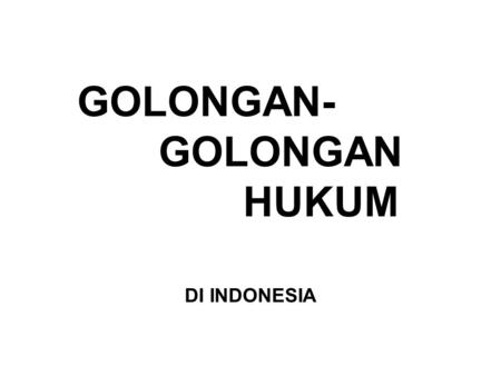 GOLONGAN- GOLONGAN HUKUM