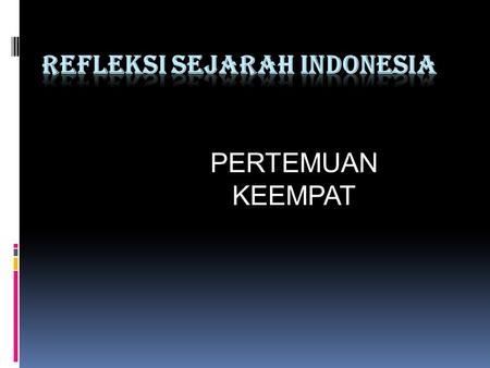 REFLEKSI SEJARAH INDONESIA