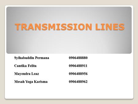 TRANSMISSION LINES Syihabuddin Permana