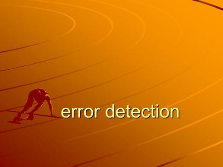 Error detection.
